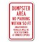 Signmission Dumpster Area No Parking 50 Ft. Vehicles Ticketed/Towed At Owners Expense, A-1218 Dumpster A-1218 Dumpster - NoPark50Ft - alternate 1